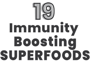 19 Immunity Boosting Superfoods